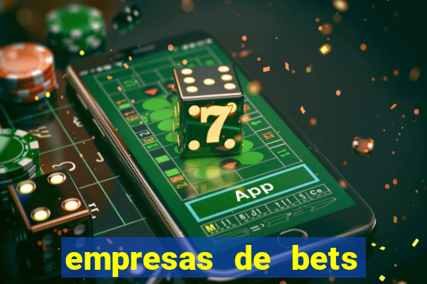 empresas de bets no brasil